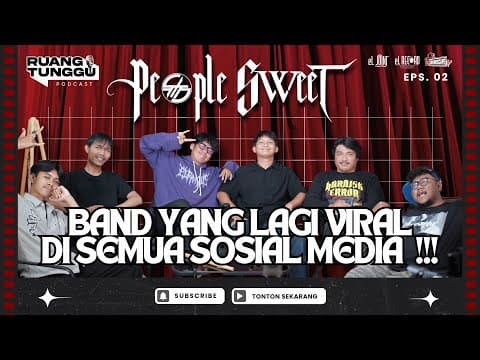 RUANG TUNGGU EP 2 | BEDAH LAGU BARU BAND YANG VIRAL DI SEMUA SOSMED (PEOPLE SWEET)